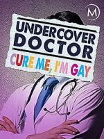 Watch Undercover Doctor: Cure me, I\'m Gay Freemovieswatch