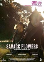Watch Savage Flowers Freemovieswatch
