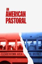 Watch An American Pastoral Freemovieswatch