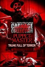 Watch Carnage Collection - Puppet Master: Trunk Full of Terror Freemovieswatch