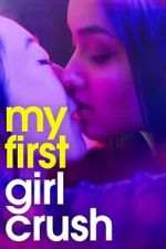 Watch My First Girl Crush Freemovieswatch