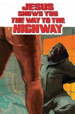 Watch Jesus Shows You the Way to the Highway Freemovieswatch