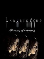 Watch Labyrinthus: The Way of Not Being Freemovieswatch