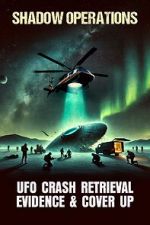 Watch Shadow Operations: Ufo Crash Retrieval Evidence and Cover Up Freemovieswatch