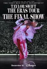 Watch Taylor Swift: The Eras Tour - The Final Show Freemovieswatch