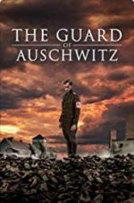 Watch The Guard of Auschwitz Freemovieswatch