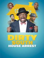 Watch Dirty South House Arrest Freemovieswatch