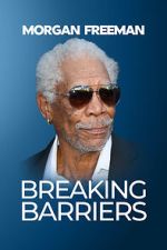 Watch Morgan Freeman: Breaking Barriers Freemovieswatch