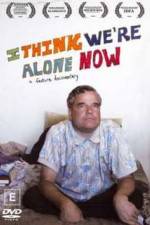 Watch I Think We're Alone Now Freemovieswatch
