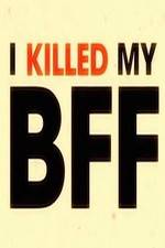 Watch I Killed My BFF Freemovieswatch