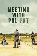 Watch Meeting with Pol Pot Freemovieswatch