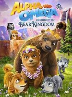 Watch Alpha and Omega: Journey to Bear Kingdom (Short 2017) Freemovieswatch