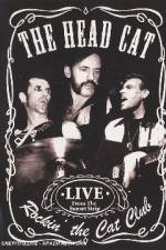 Watch Head Cat - Rockin' The Cat Club: Live From The Sunset Strip Freemovieswatch
