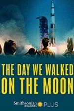 Watch The Day We Walked On The Moon Freemovieswatch