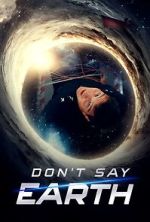 Watch Don't Say Earth Freemovieswatch