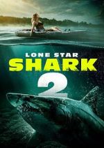 Watch Lone Star Shark 2 Freemovieswatch