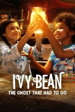 Watch Ivy + Bean: The Ghost That Had to Go Freemovieswatch