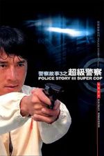 Watch Police Story 3: Super Cop Freemovieswatch
