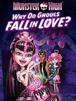 Watch Monster High: Why Do Ghouls Fall in Love? Freemovieswatch