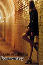 Watch Cuba Prostitution Documentary Freemovieswatch