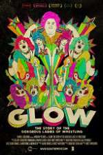 Watch GLOW: The Story of the Gorgeous Ladies of Wrestling Freemovieswatch