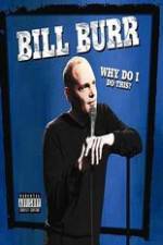 Watch Bill Burr: Why Do I Do This? Freemovieswatch