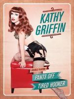 Watch Kathy Griffin: Tired Hooker Freemovieswatch