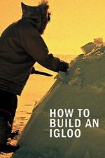 Watch How to Build an Igloo Freemovieswatch