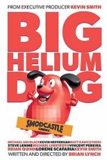 Watch Big Helium Dog Freemovieswatch