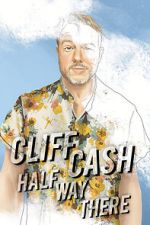 Watch Cliff Cash: Half Way There Freemovieswatch