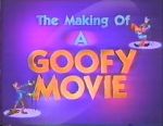 Watch The Making of \'A Goofy Movie\' (TV Short 1995) Freemovieswatch
