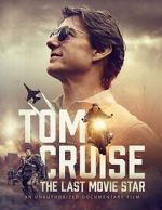 Watch Tom Cruise: The Last Movie Star Freemovieswatch