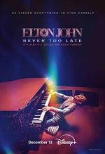 Watch Elton John: Never Too Late Freemovieswatch