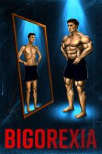 Watch Bigorexia Freemovieswatch