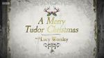 Watch A Merry Tudor Christmas with Lucy Worsley Freemovieswatch
