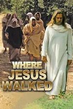 Watch Where Jesus Walked Freemovieswatch