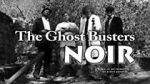 Watch The Ghost Busters: Noir Freemovieswatch