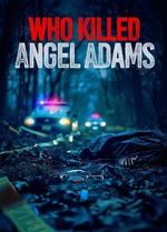 Watch Who Killed Angel Adams? Freemovieswatch