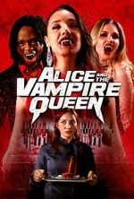 Watch Alice and the Vampire Queen Freemovieswatch