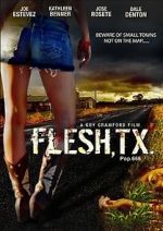 Watch Flesh, TX Freemovieswatch