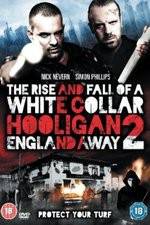 Watch White Collar Hooligan 2 England Away Freemovieswatch