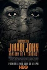 Watch Unmasking Jihadi John Anatomy of a Terrorist Freemovieswatch