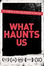 Watch What Haunts Us Freemovieswatch