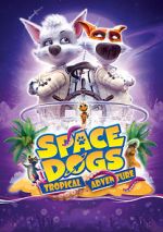 Watch Space Dogs: Tropical Adventure Freemovieswatch