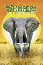 Watch Whispers: An Elephant\'s Tale Freemovieswatch