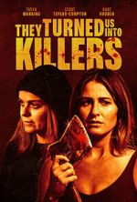 Watch They Turned Us Into Killers Freemovieswatch