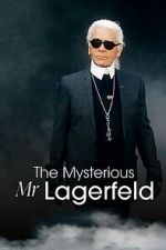 Watch The Mysterious Mr. Lagerfeld Freemovieswatch