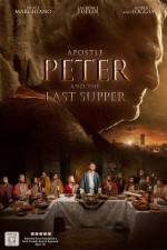 Watch Apostle Peter and the Last Supper Freemovieswatch