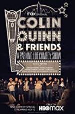 Watch Colin Quinn & Friends: A Parking Lot Comedy Show Freemovieswatch