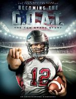 Watch Becoming the G.O.A.T.: The Tom Brady Story Freemovieswatch